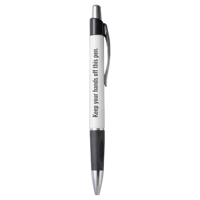 Keep your hands off this pen Novelty (Bottom (Vertical))