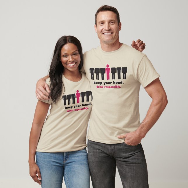 Keep Your Head - Drink Responsibly T-Shirt (Unisex)