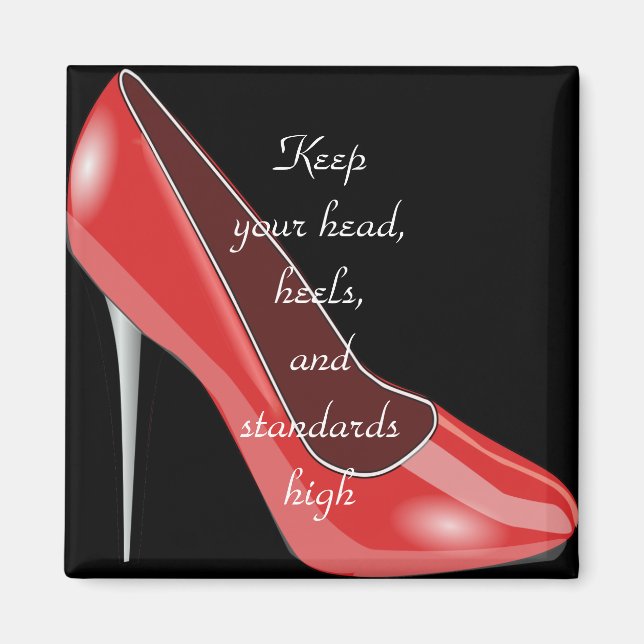 Keep your head, heels, & standards high| Stiletto Magnet (Front)