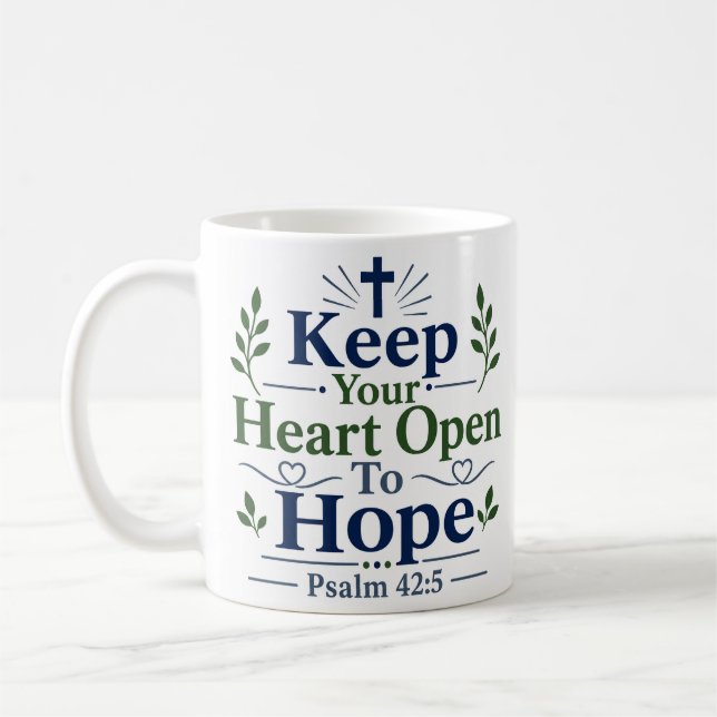 Keep Your Heart Open To Hope Inspirational Quote Coffee Mug (Left)