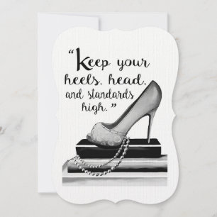 Keep Your Heels, Head & Standards High Invitation