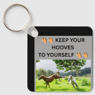 🐴🐴 KEEP YOUR HOOVES TO YOURSELF 🐴🐴 KEY RING