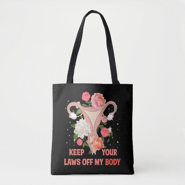 Keep Your Laws Off My Body Tote Bag (Front)
