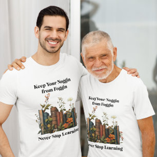 Keep Your Noggin from Foggin T-Shirt