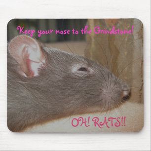 Keep your nose to the grindstone mouse pad