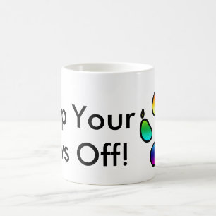 Keep Your Paws Off! -Rainbow Coffee Mug