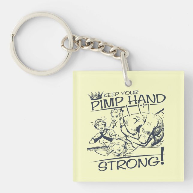 Keep Your Pimp Hand Strong Key Ring (Front)