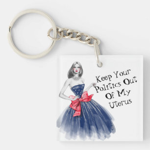 Keep Your Politics Out Of My Uterus T-Shirt Key Ring