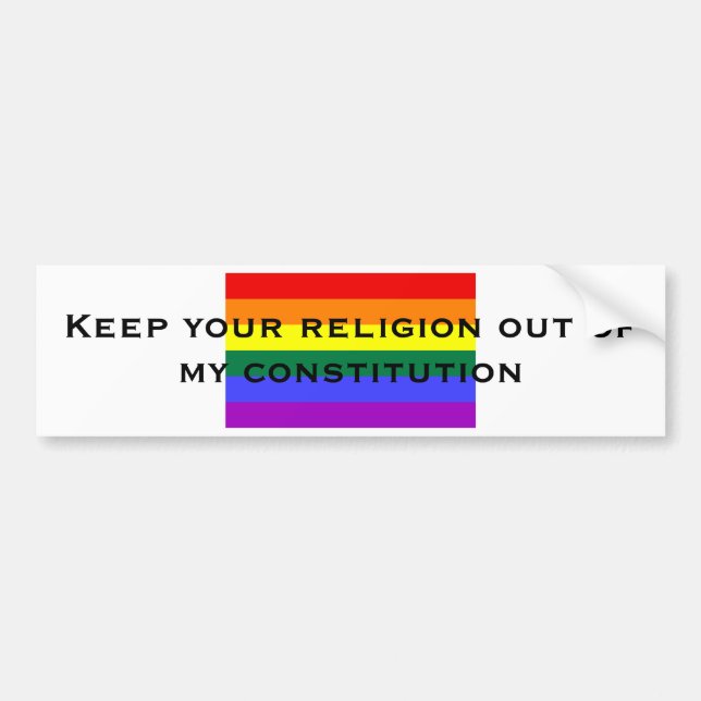 Keep your religion out of my const... bumper sticker (Front)