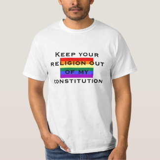 Keep your religion out of my const... T-Shirt
