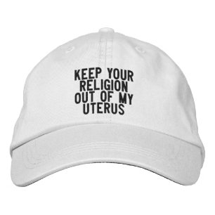 Keep your religion out of my uterus minimalist embroidered hat