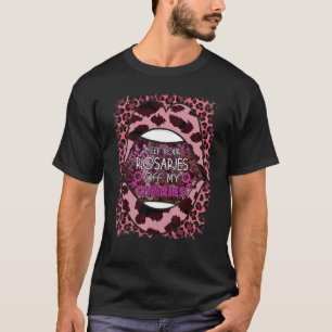 Keep Your Rosaries Off My Ovaries Feminist Women's T-Shirt