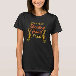 Keep Your Shooting Hand Free T-Shirt