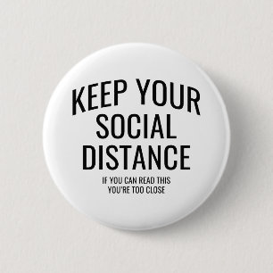 Keep Your Social Distance 6 Cm Round Badge