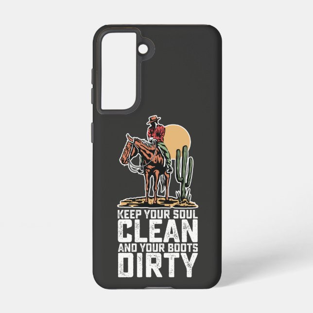 Keep Your Soul Clean And Your Boots Dirty Samsung Galaxy S21 Case (Back)