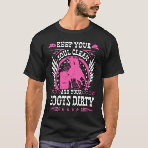 Keep Your Soul Clean Boots Dirty Rodeo Cowgirl Bar T-Shirt