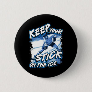 Keep Your Stick On The Ice, Hockey Player Saying, 6 Cm Round Badge