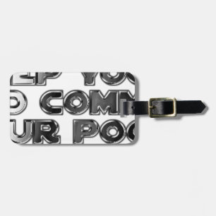 Keep your stupid comments luggage tag