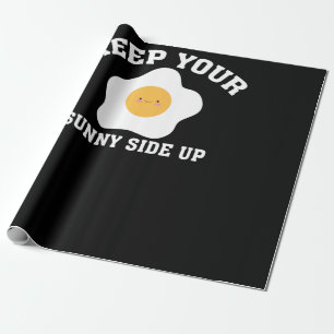Keep Your Sunny Side Up Funny Egg Inspirational Cu Wrapping Paper