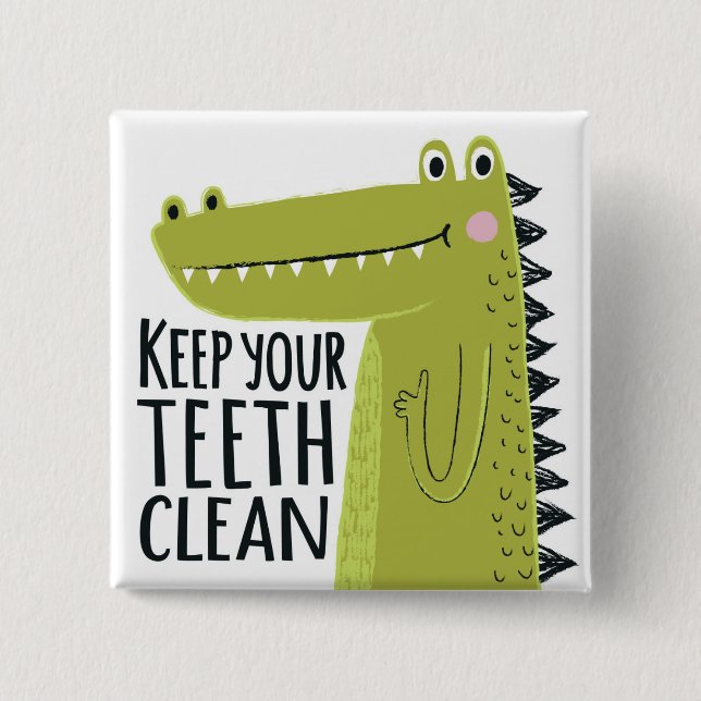 Keep Your Teeth Clean 15 Cm Square Badge (Front)