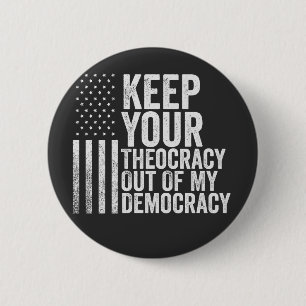 Keep Your Theocracy Our of my Democracy Harris 6 Cm Round Badge