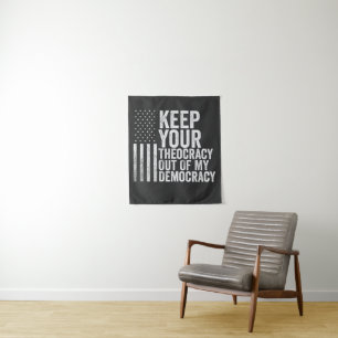 Keep Your Theocracy Our of my Democracy Harris  Tapestry