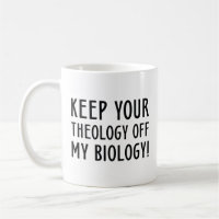 Keep Your Theology Off My Biology
