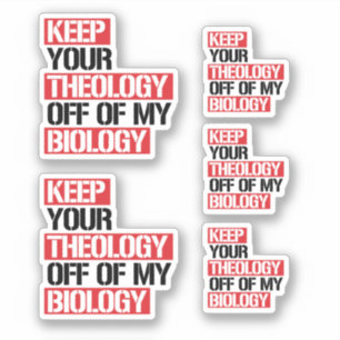 Keep Your Theology Off of my Biology