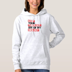 Keep Your Theology Off of my Biology Hoodie