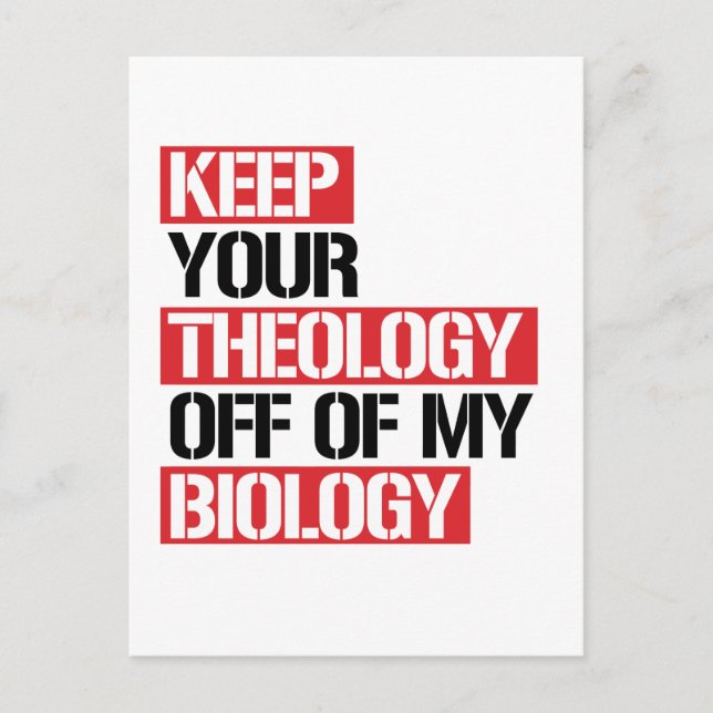 Keep Your Theology Off of my Biology Postcard (Front)