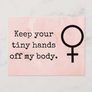 Keep your tiny hands off my body. postcard