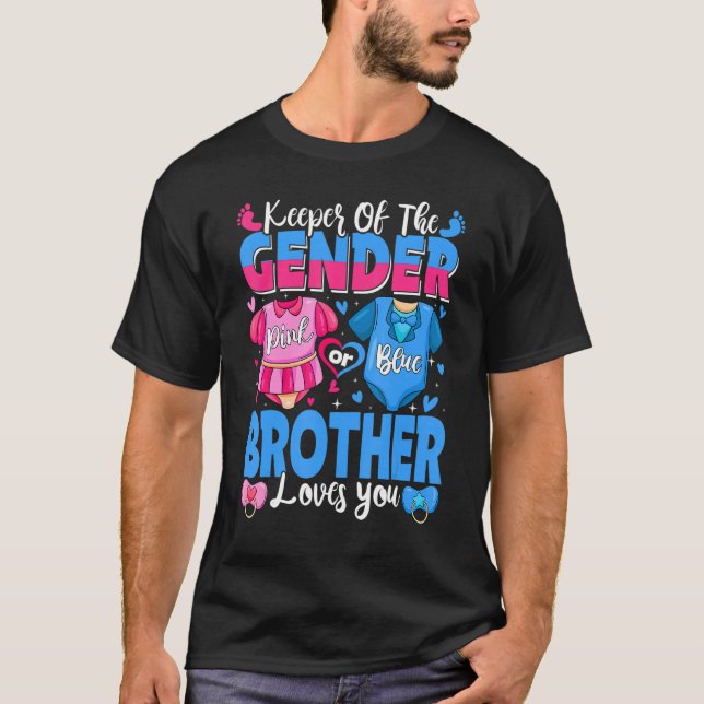 Keeper Of Gender Brother Loves You Pink Or Blue Ba T-Shirt (Front)