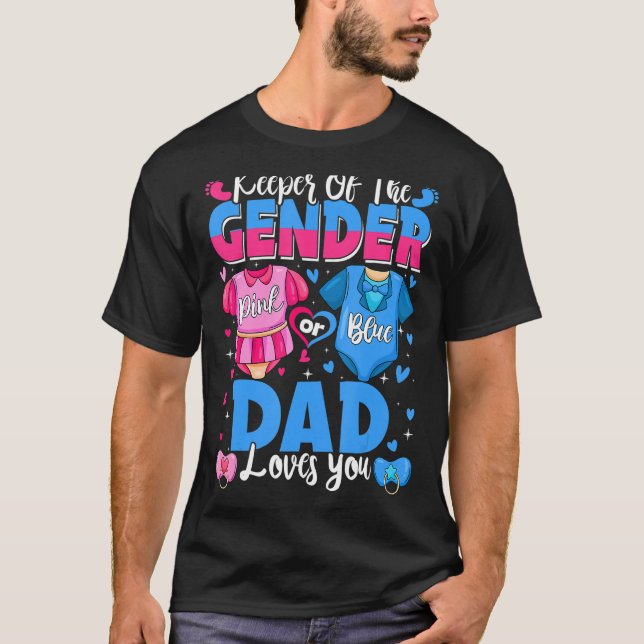 Keeper Of Gender Dad Loves You Pink Or Blue Baby G T-Shirt (Front)