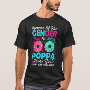 Keeper Of Gender Pink Or Blue Poppa Loves You T-Shirt