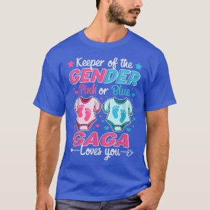Keeper Of Gender Reveal Pink Or Blue Gaga Loves Yo T-Shirt