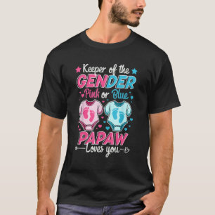 Keeper Of Gender Reveal Pink Or Blue Papaw Loves Y T-Shirt