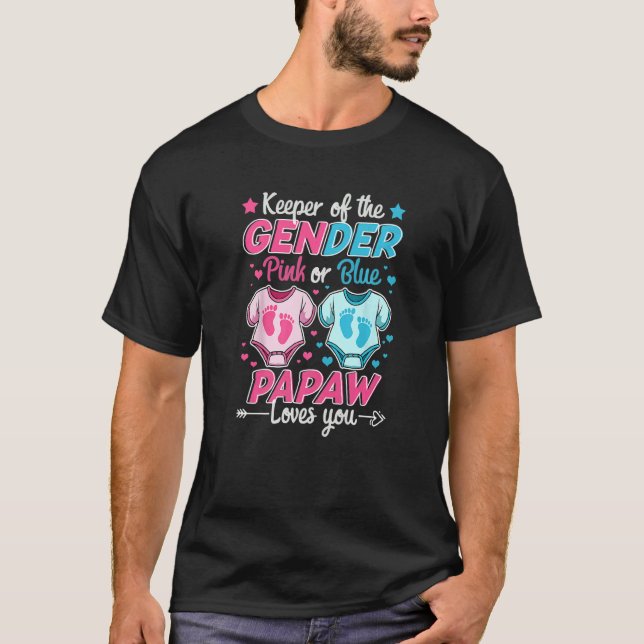 Keeper Of Gender Reveal Pink Or Blue Papaw Loves Y T-Shirt (Front)
