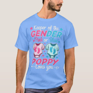Keeper Of Gender Reveal Pink Or Blue Poppy Loves Y T-Shirt