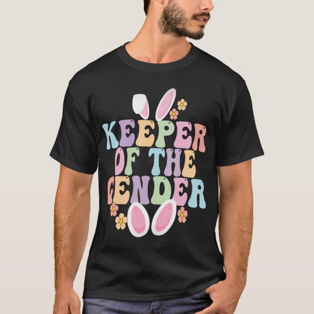 Keeper Of The Gender Boy Or Girl Easter Bunny Gend T-Shirt (Front)