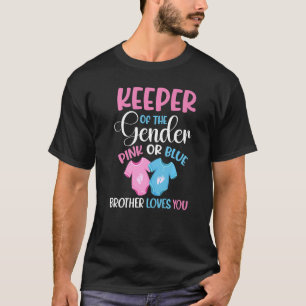 Keeper Of The Gender Brother Loves You Gender Reve T-Shirt