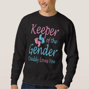 Keeper Of The Gender Daddy Gender Reveal Party Ide Sweatshirt