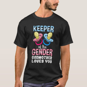 Keeper Of The Gender Godmother Loves You Baby Show T-Shirt