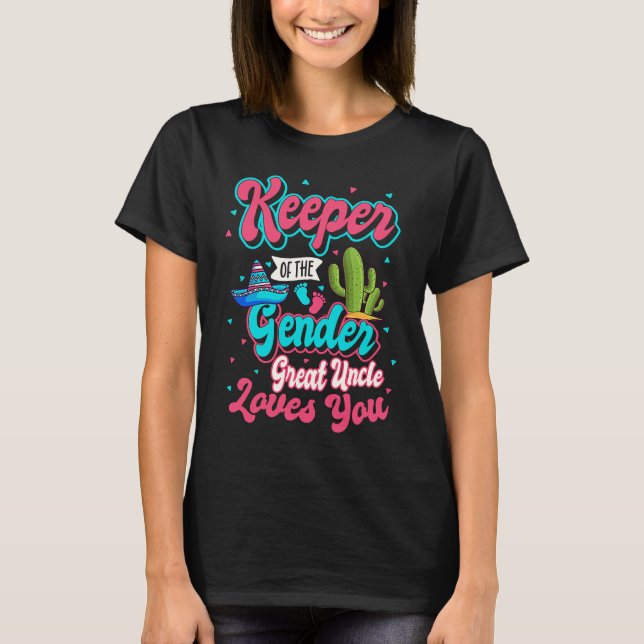 Keeper of the Gender Great Uncle Loves You Mexican T-Shirt (Front)