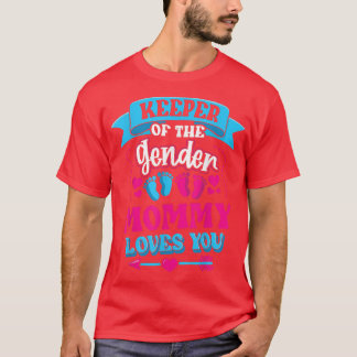 Keeper Of The Gender Mommy Loves You Gender Reveal T-Shirt