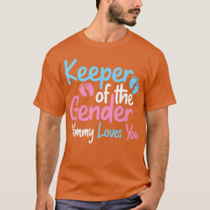 Keeper Of The Gender Mummy Loves You Funny Gender T-Shirt