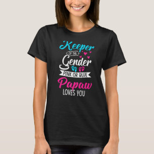 Keeper Of The Gender Papaw Loves You Baby Announce T-Shirt