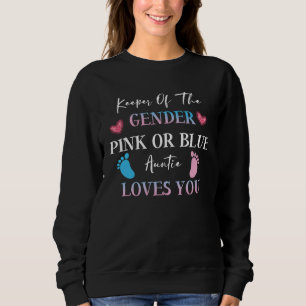 Keeper Of The Gender Pink Or Blue Auntie Loves You Sweatshirt