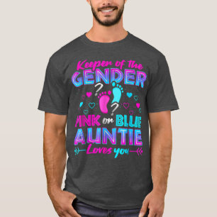 Keeper Of The Gender Pink Or Blue Auntie Loves You T-Shirt