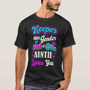 Keeper Of The Gender Pink Or Blue Auntie Loves You T-Shirt