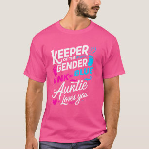 Keeper Of The Gender Pink Or Blue Auntie Loves You T-Shirt